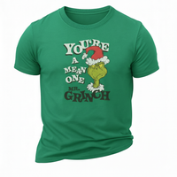 You're A Mean One Mr Grinch T-shirt