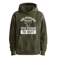 Too Stubborn to Care Pullover Hoodie