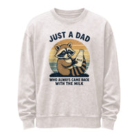 Just a Dad Who Always Came Back With the Milk Sweatshirt