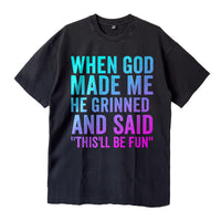 When God Made Me Tee