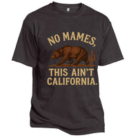 Maglietta No Mames Not California