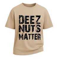 Deez Nuts Matter Tee